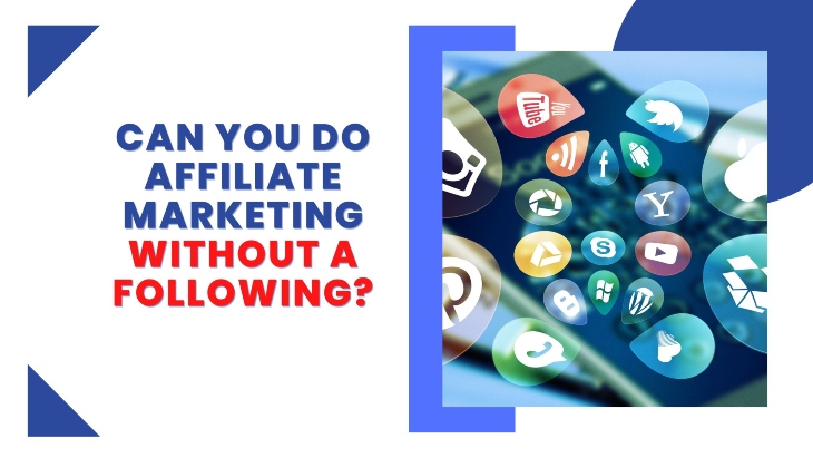 Can you do affiliate marketing without a following featured image