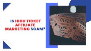 Is high ticket affiliate marketing a scam featured image