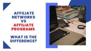 What is the difference between an affiliate network and an affiliate program