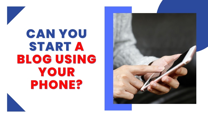 Can you start a blog using your phone featured image