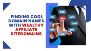How I Found Cool Domain Names Using Sitedomains at Wealthy Affiliate