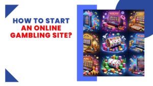How to Start An Online Gambling Site featured image