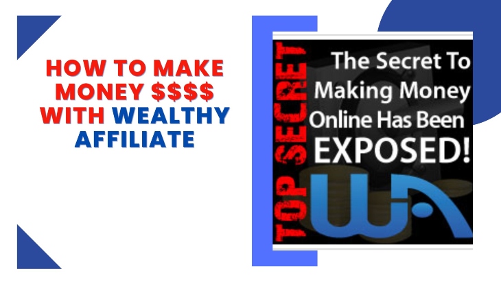 How can a person make money with Wealthy Affiliate featured