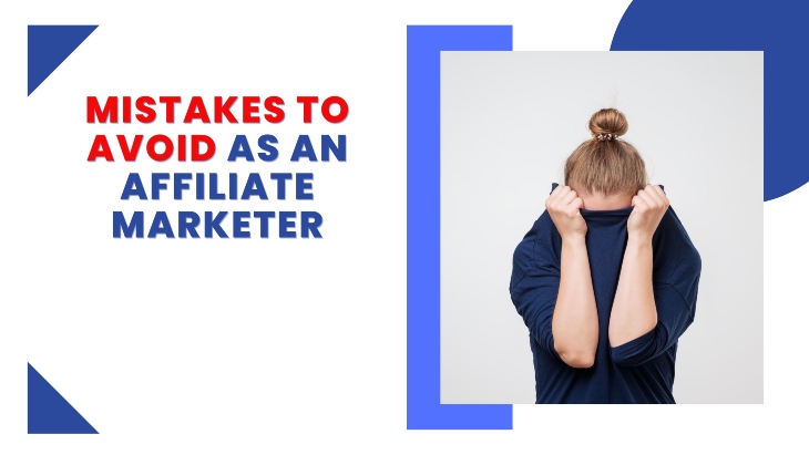 Common mistakes to avoid as an affiliate marketer featured image