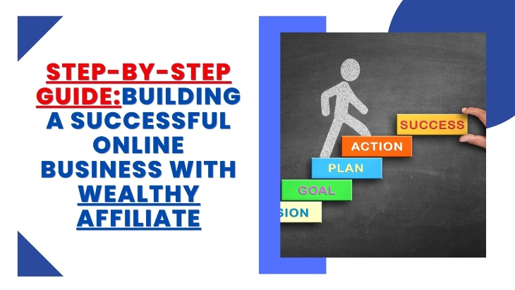 Step by step guide to becoming successful with Wealthy Affiliate featured image