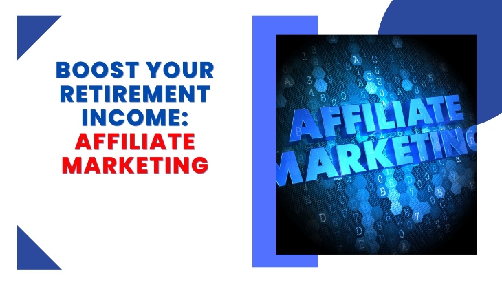 How To Boost your retirement income using affiliate marketing opportunities for seniors featured image