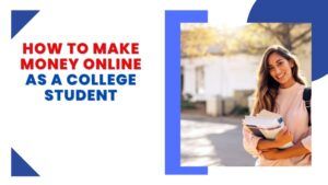 How To Make Money Online as a College Student Featured Image