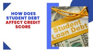 How Does Student debt affect Credit Score Featured Image