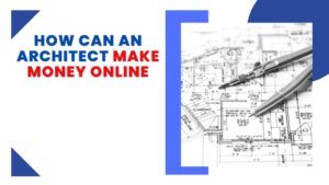 How can an architect make money online featured image